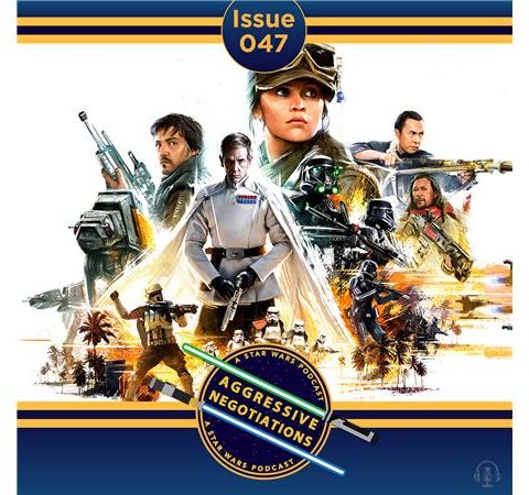 Issue 047: Rogue One with Nic Anastassiou