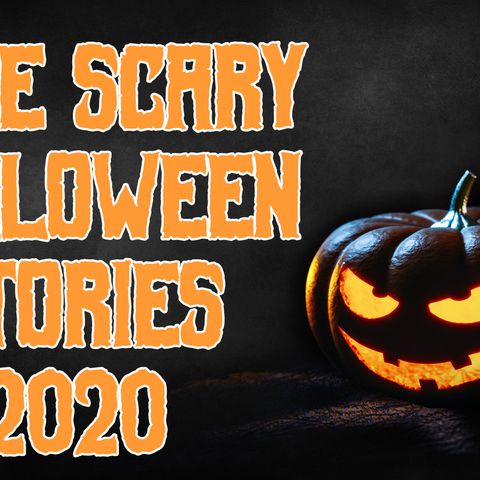 Uncle Josh's True Scary Halloween Stories 2020
