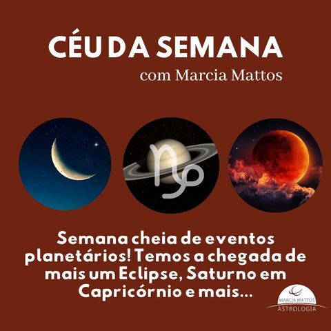 Céu da Semana 29/06 a 05/07 com Marcia Mattos Astrologia: Semana agitada no Céu, mais um Eclipse chegando!