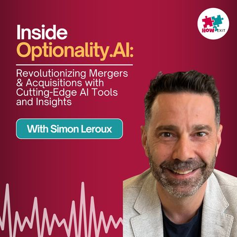 E237: AI-Powered Valuation: How AI is Revolutionizing the M&A Process with Simon Leroux