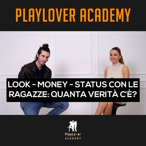 605 - Look - Money - Status con le ragazze: quanta verità c'è?