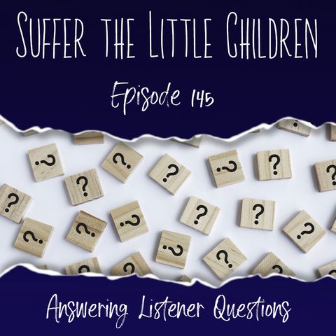 Episode 145: Answering Listener Questions