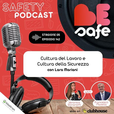 ❤️BeSafe St.05:Ep.142 | Cultura del Lavoro e Cultura della Sicurezza con Lara Mariani