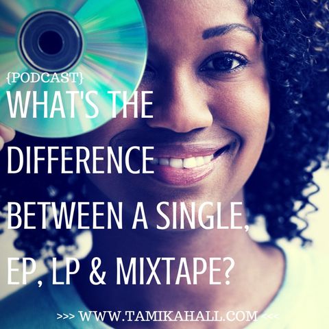 Difference between EP, LP, & Mixtapes?