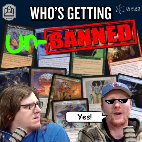 Commander Cookout Podcast, Ep 481 - Who's Coming OFF the Commander Banned List?!