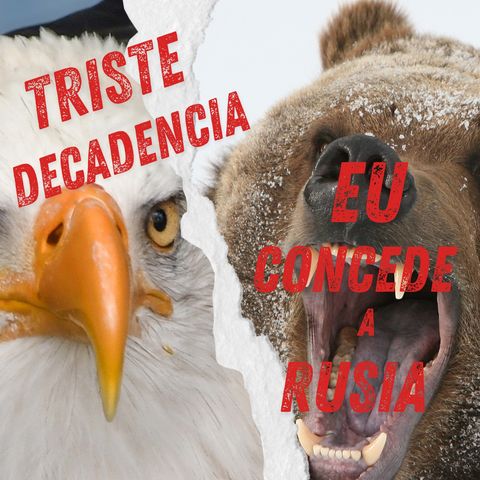 Triste decadencia: EU Concede a Rusia