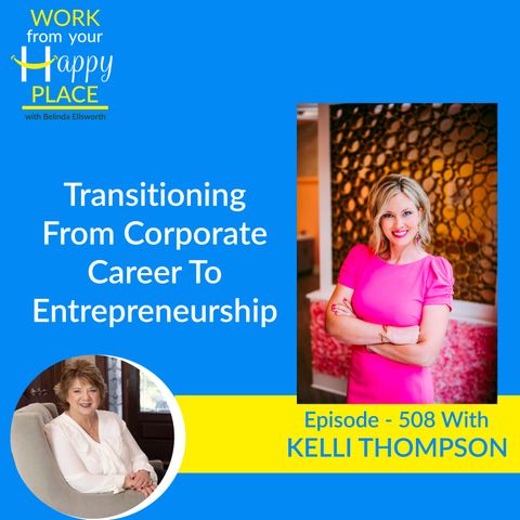 Transitioning From Corporate Career To Entrepreneurship with Kelli Thompson