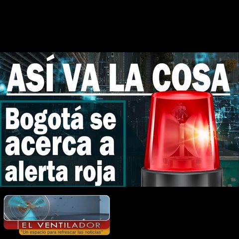 ASÍ VA LA COSA: Bogotá se acerca a alerta roja por incremento de ocupación de UCI - #Covid19