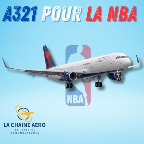 #57 Airbus A321 neo pour les joueurs de la #nba,Boeing E-7 Wedgetail pour la RAF, EVTOL pour l'USAF