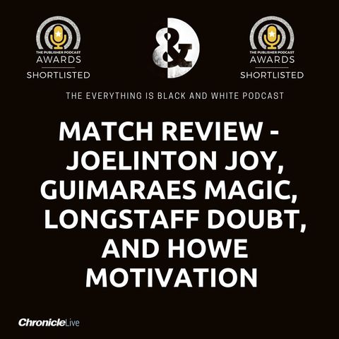 MATCH REVIEW - NORWICH 0-3 NEWCASTLE: JOELINTON JOY | GUIMARAES MAGIC | LONGSTAFF DOUBT | HOWE MOTIVATION