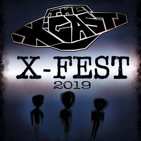 332. X-Fest 2019: The Breakdown