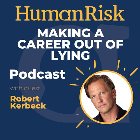Robert Kerbeck on making a career out of lying