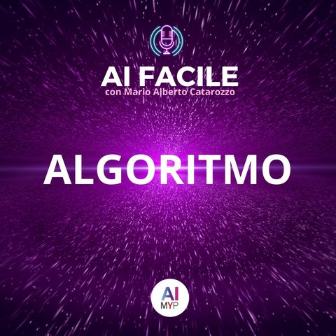 Algoritmo | AI Facile con Mario Alberto Catarozzo