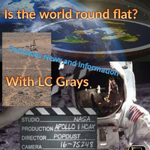 Is the world round flat? - Dark Skies News And information