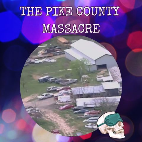 The Pike County Massacre: A Family Slaughtered