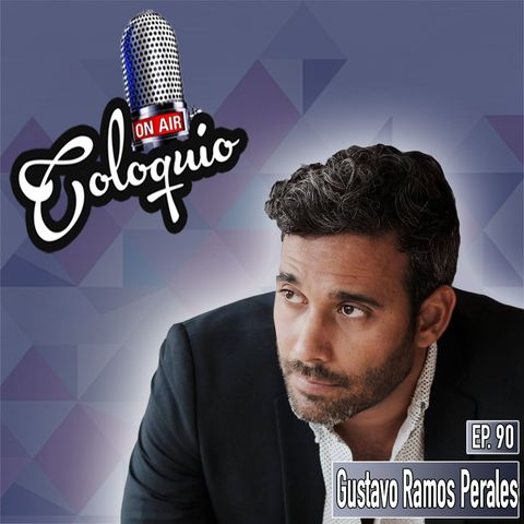 Episodio 90 Gustavo Ramos Perales