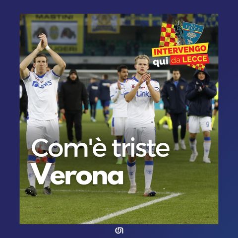 Com’è triste Verona