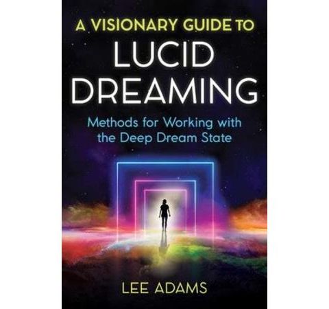 The Power of Lucid Dreaming with Expert/Author Lee Adams