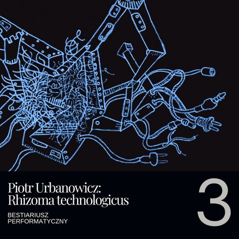 Rhizoma technologicus | Piotr Urbanowicz