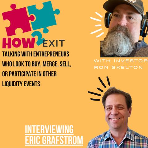 E114: Eric Grafstrom Helps Small Businesses with Selling Strategies and Valuation Tools - How2Exit