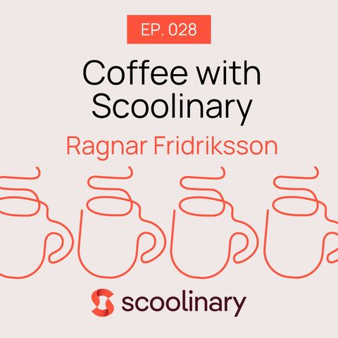 28. Coffee with Ragnar Fridriksson — How do you unite the chefs of the world?