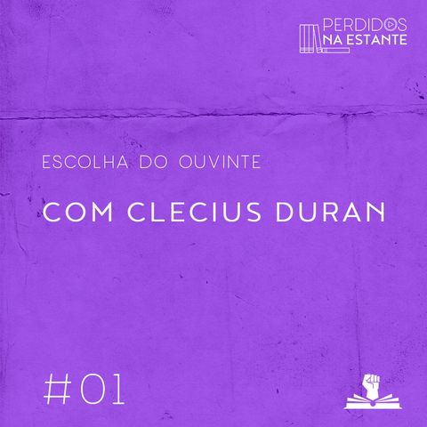 Escolha do Ouvinte 01 com Clecius Duran