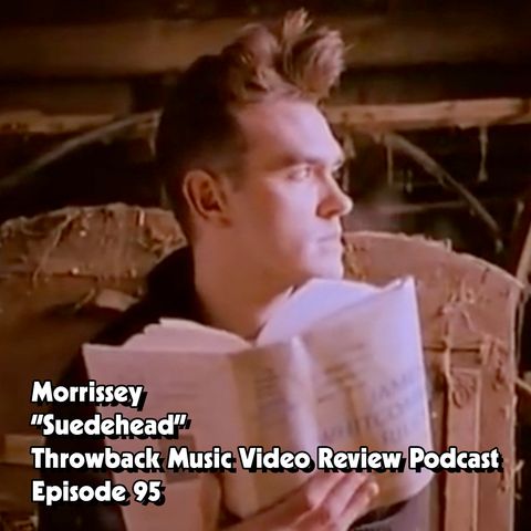 Ep. 95-Suedehead (Morrissey)