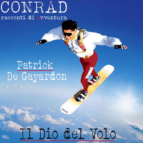 Patrick De Gayardon - Il Dio del volo