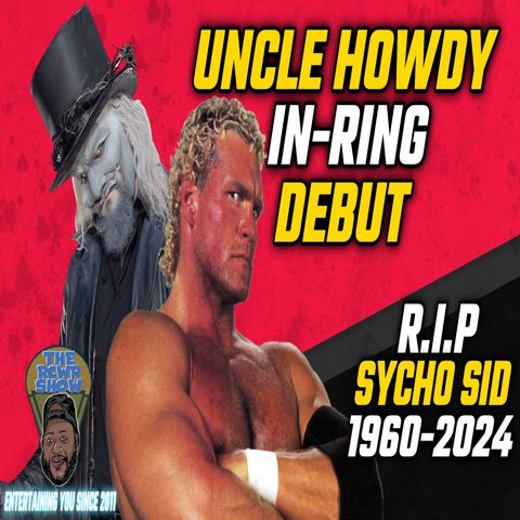 Episode 1110: Uncle Howdy's In-Ring Debut! AEW ALL IN! R.I.P Sycho Sid | The RCWR Show 8/26/24