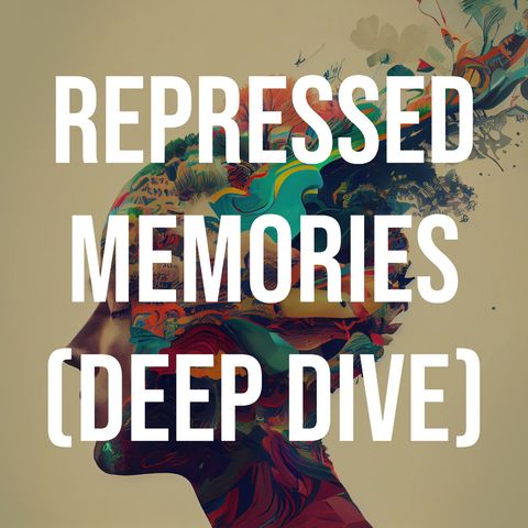Repressed Memories (Deep Dive)(2017 Rerun)