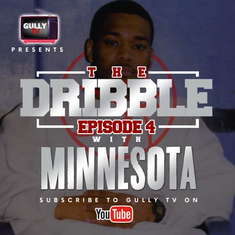 The Dribble Episode 4 with Minnesota of THE MONEY BOSS PLAYERS