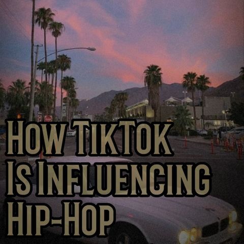 How TikTok Is Influencing Hip-Hop