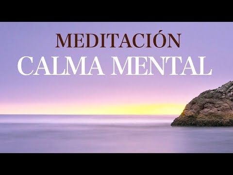 134. Meditación Guiada CALMA MENTAL y Paz Interior