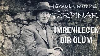 İMRENİLECEK BİR ÖLÜM  Hüseyin Rahmi GÜRPINAR sesli öykü