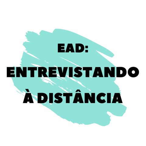 EaD: Entrevistando à Distância - Ep. 01