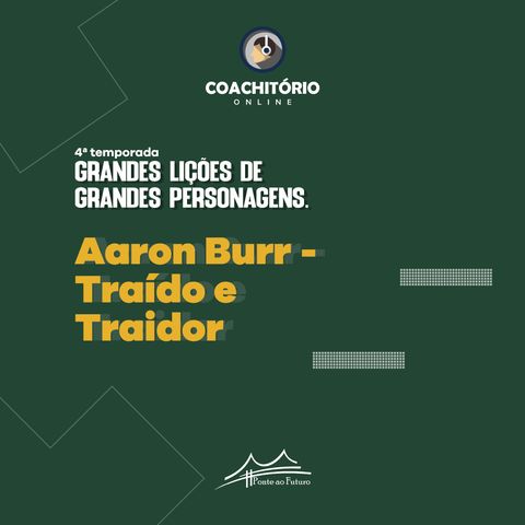 Aaron Burr - Traído e Traidor