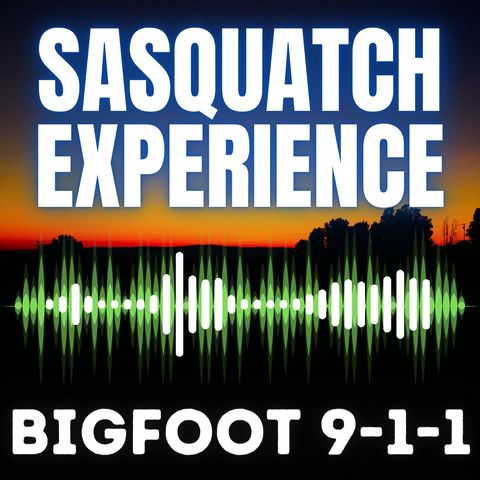 EP 58: Bigfoot 9-1-1