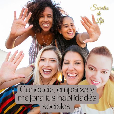 Conócete, empatiza y mejora tus habilidades sociales