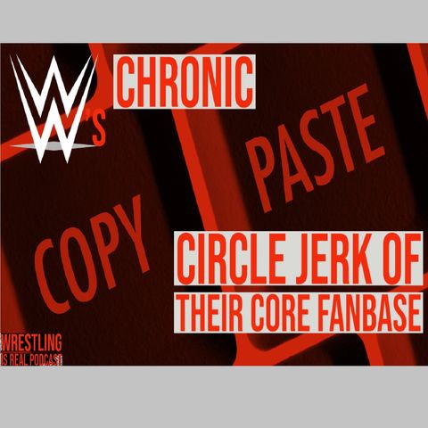 WWEs Chronic Copy and Paste Circle Jerk of Their Core Fanbase KOP050621-611