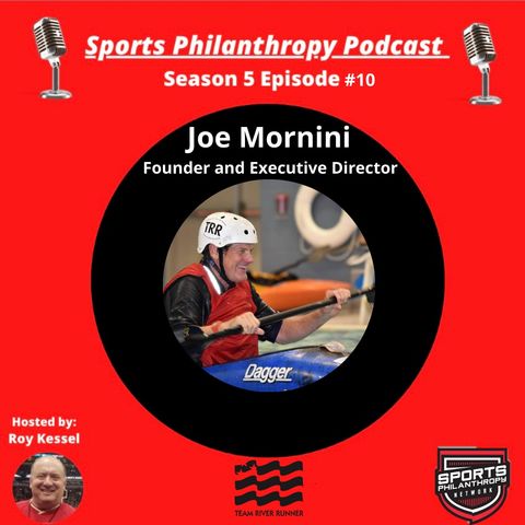 S5:EP10--Joe Mornini, Founder and Executive Director of Team River Runner