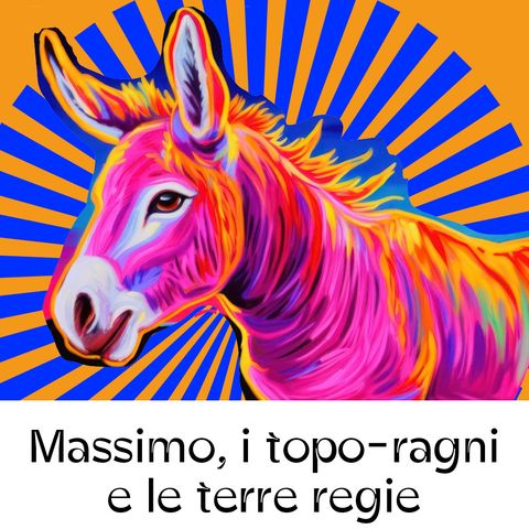 Massimo, i topo-ragni e le terre regie - Intorno alla pietra