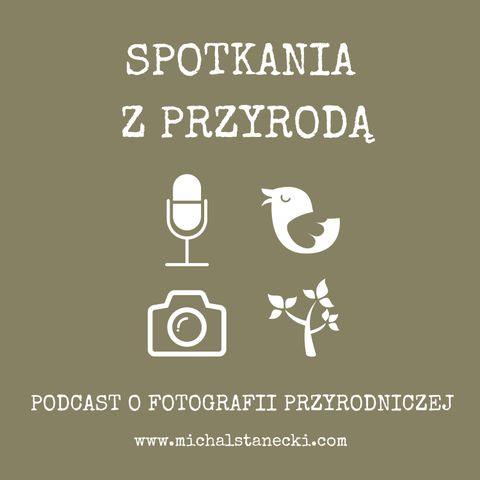 Odcinek 028 - Warsztat Fotografa - Michał Ludwiczak - lustrzanka czy bezlusterkowiec, raw czy jpeg?