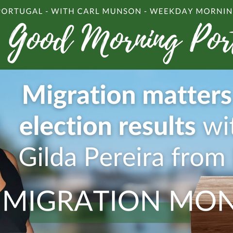 Migration Matters & Election Results with Gilda Perreira & Ei! - The GMP! Show - 31st Jan, '22