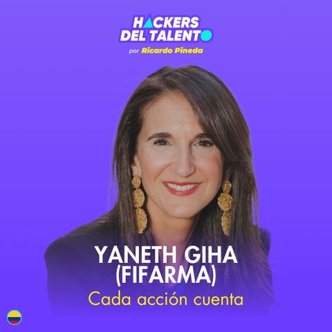 414. Cada acción cuenta - Yaneth Giha (FIFARMA)