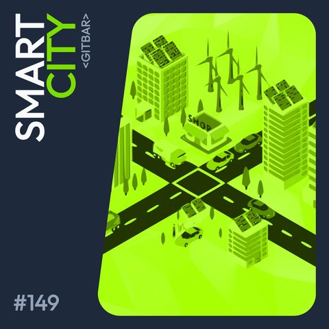 Ep.149 - Smart City