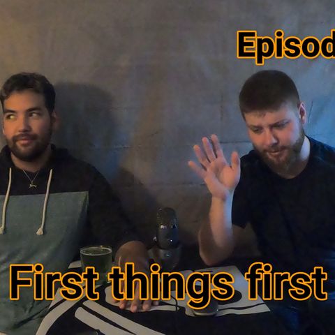 Episode 11 first thing first