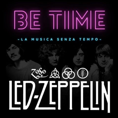 BE TIME - Led Zeppelin