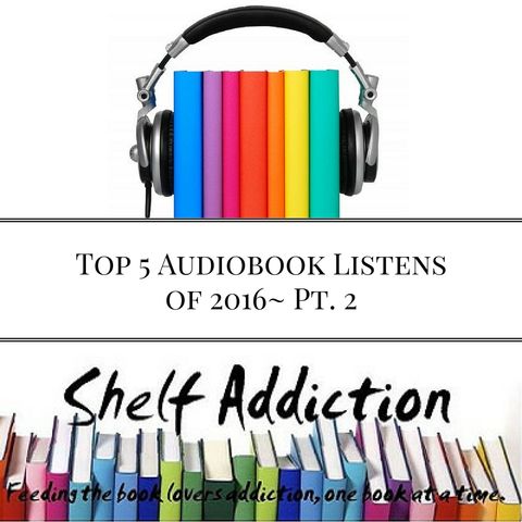 Ep 59: Top 5 Audiobook Listens of 2016 Pt. 2