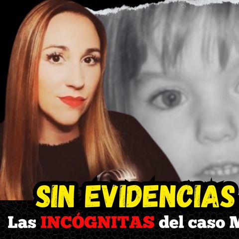 ANÁLISIS del caso MADELEINE McCANN con MIRYAM MOYA