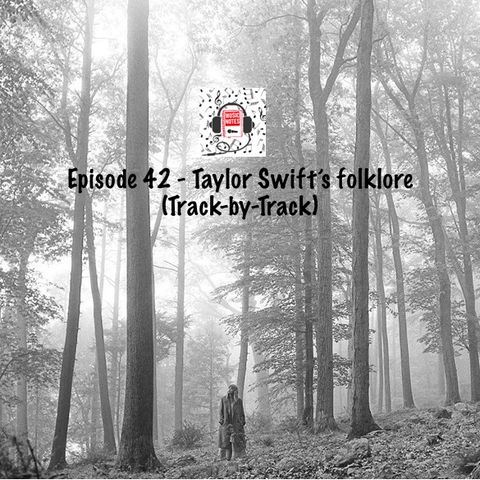 Ep. 42 - Taylor Swift's folklore (Track-by-Track)